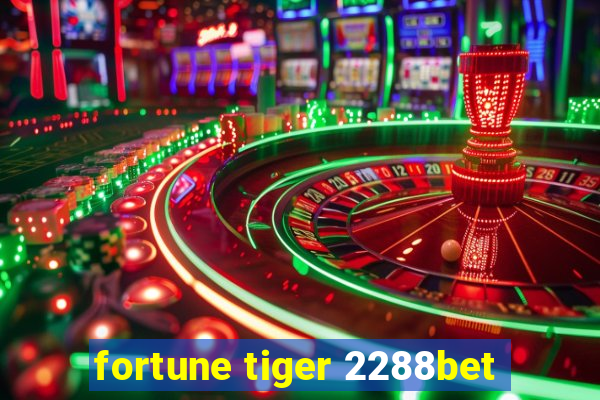 fortune tiger 2288bet